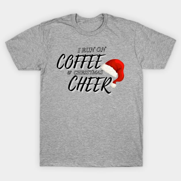 I Run On Coffee and Christmas Cheer T-Shirt by Nahtrawee